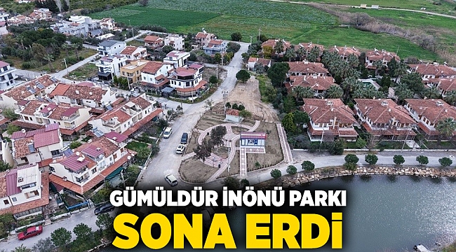 Gümüldür İnönü Parkı Sona Erdi