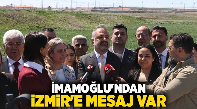 İmamoğlu'ndan İzmir'e Mesaj Var