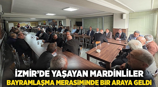 İzmir'de Yaşayan Mardinliler Bayramlaşma Merasiminde Bir Araya Geldi