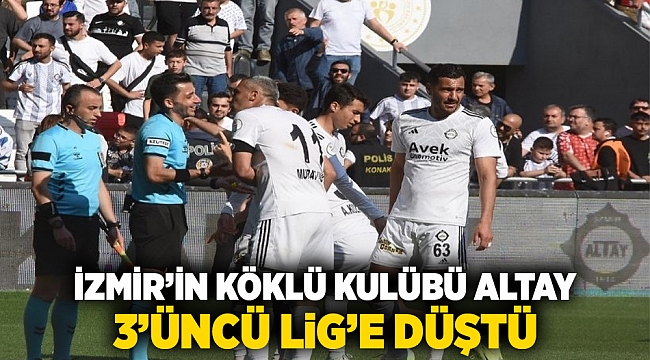 İzmir’in köklü kulübü Altay 3’üncü Lig’e düştü
