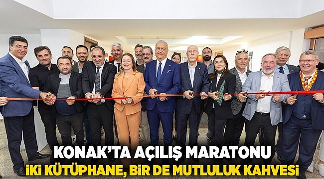 Konak’ta açılış maratonu: İki kütüphane, bir de Mutluluk Kahvesi