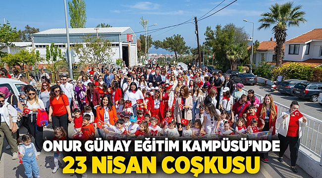Onur Günay Eğitim Kampüsü’nde 23 Nisan Coşkusu