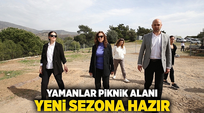 Yamanlar Piknik Alanı yeni sezona hazır