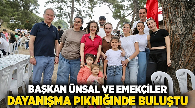 Başkan Ünsal ve emekçiler dayanışma pikniğinde buluştu