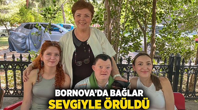 Bornova’da bağlar sevgiyle örüldü