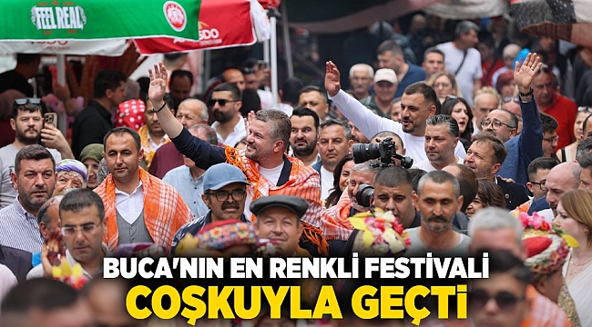 BUCA&#039;NIN EN RENKLİ FESTİVALİ COŞKUYLA GEÇTİ