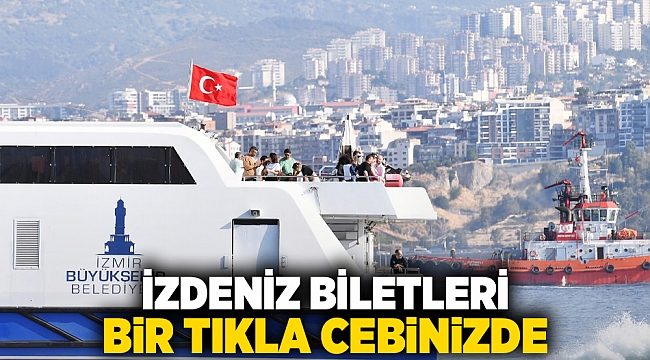 İZDENİZ biletleri bir tıkla cebinizde