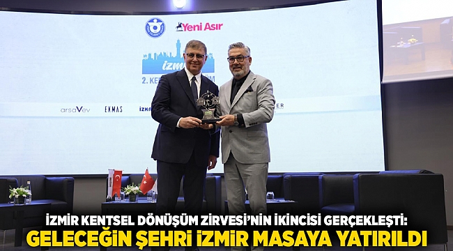 İzmir Kentsel Dönüşüm Zirvesi’nin İkincisi Gerçekleşti: Geleceğin Şehri İzmir Masaya Yatırıldı