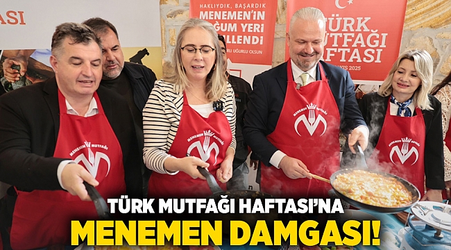 Türk Mutfağı Haftası&#039;na Menemen damgası!