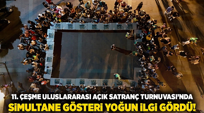 11. Çeşme Uluslararası Açık Satranç Turnuvası’nda Simultane Gösteri yoğun ilgi gördü!