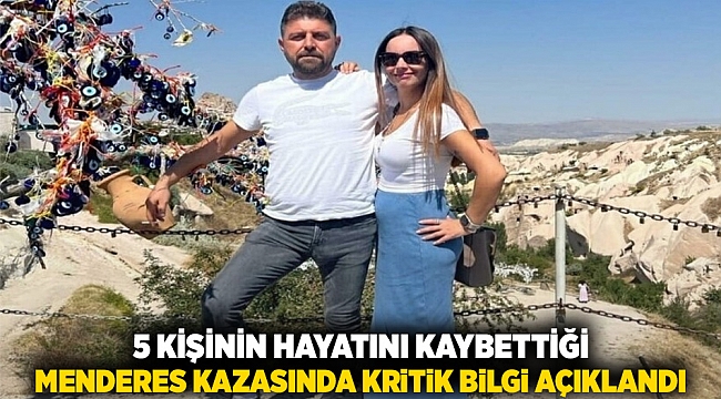 5 Kişinin Hayatını Kaybettiği Menderes Kazasında Kritik Bilgi Açıklandı