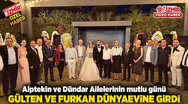 Alptekin ve Dündar Ailelerinin mutlu günü: Gülten ve Furkan Dünyaevine Girdi