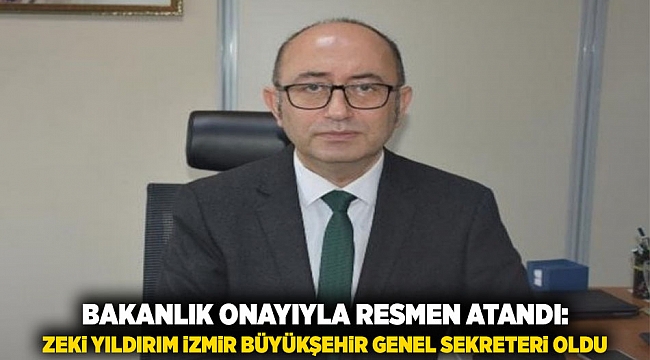 Bakanlık Onayıyla Resmen Atandı: Zeki Yıldırım İzmir Büyükşehir Genel Sekreteri Oldu