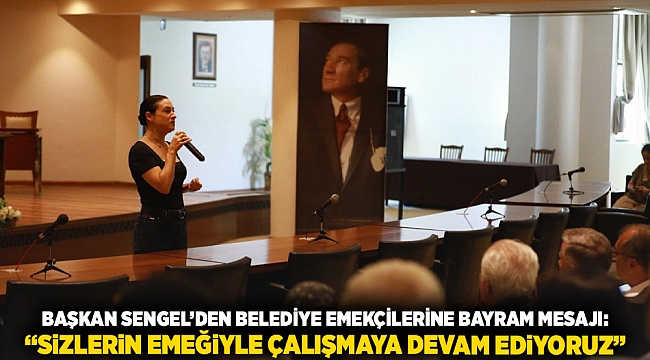 BAŞKAN SENGEL’DEN BELEDİYE EMEKÇİLERİNE BAYRAM MESAJI: “SİZLERİN EMEĞİYLE ÇALIŞMAYA DEVAM EDİYORUZ”