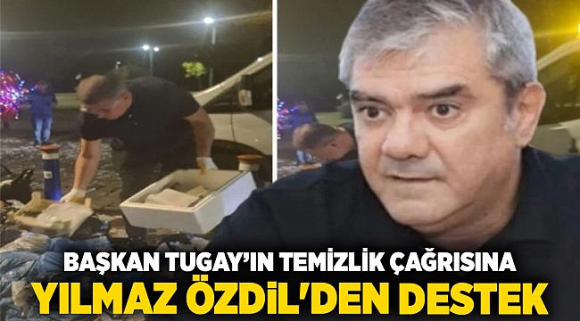Başkan Tugay’ın Temizlik Çağrısına Yılmaz Özdil&#039;den Destek