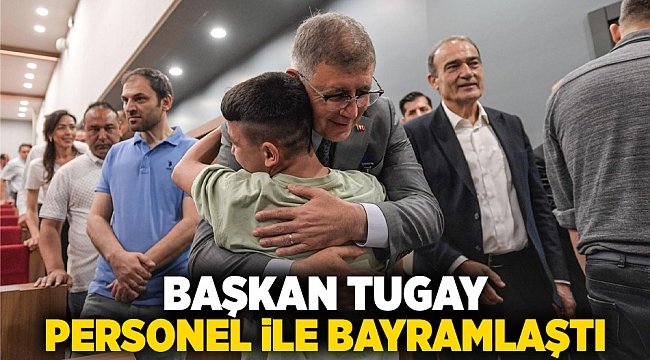 Başkan Tugay personel ile bayramlaştı