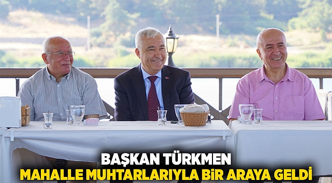 BAŞKAN TÜRKMEN MAHALLE MUHTARLARIYLA BİR ARAYA GELDİ