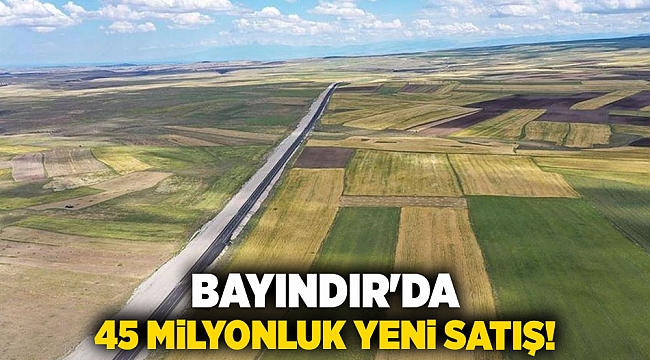 Bayındır&#039;da 45 milyonluk yeni satış!
