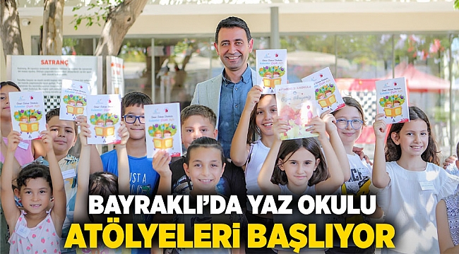 Bayraklı’da yaz okulu atölyeleri başlıyor