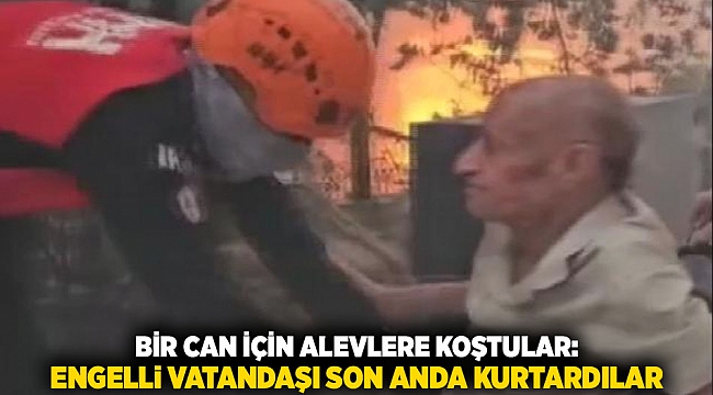 Bir Can İçin Alevlere Koştular: Engelli Vatandaşı Son Anda Kurtardılar