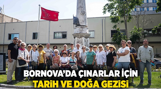 Bornova’da çınarlar için tarih ve doğa gezisi