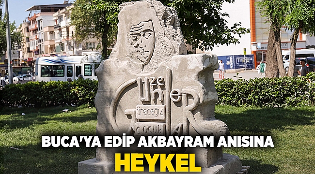 Buca’ya Edip Akbayram anısına heykel