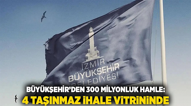 Büyükşehir’den 300 Milyonluk Hamle: 4 Taşınmaz İhale Vitrininde