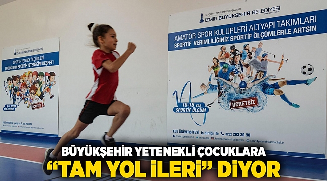 Büyükşehir yetenekli çocuklara &quot;tam yol ileri&quot; diyor