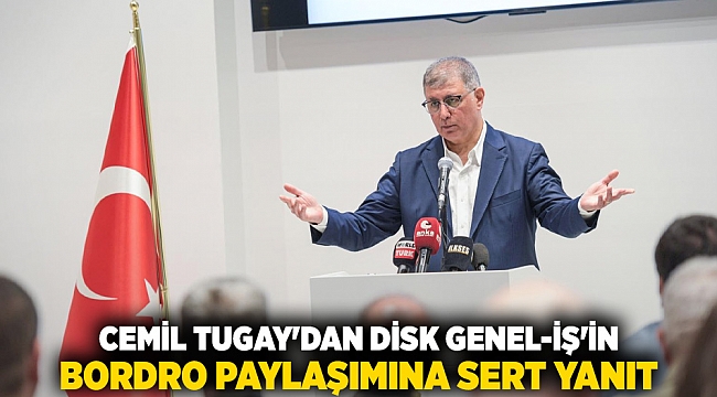 Cemil Tugay&#039;dan DİSK Genel-İş&#039;in Bordro Paylaşımına Sert Yanıt