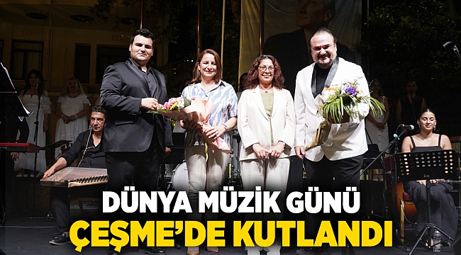 Dünya Müzik Günü Çeşme’de kutlandı