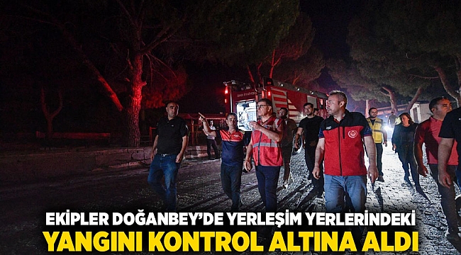 Ekipler Doğanbey’de yerleşim yerlerindeki yangını kontrol altına aldı