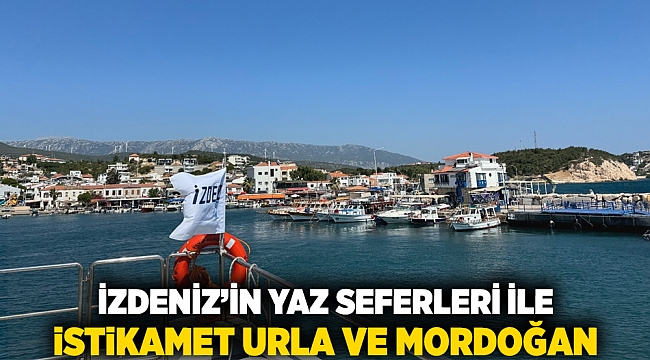 İZDENİZ’in Yaz Seferleri ile istikamet Urla ve Mordoğan