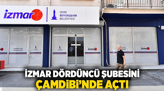 İZMAR dördüncü şubesini Çamdibi’nde açtı