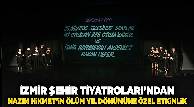 İzmir Şehir Tiyatroları’ndan Nazım Hikmet’in ölüm yıl dönümüne özel etkinlik