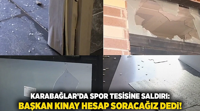 Karabağlar’da Spor Tesisine Saldırı: Kırıldı, Başkan Kınay Hesap Soracağız Dedi