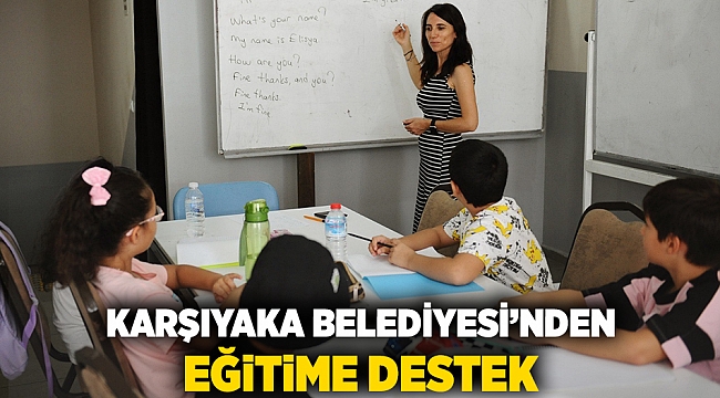 Karşıyaka Belediyesi’nden eğitime destek