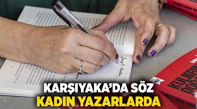 Karşıyaka’da söz kadın yazarlarda