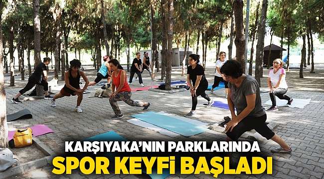 Karşıyaka’nın parklarında spor keyfi başladı