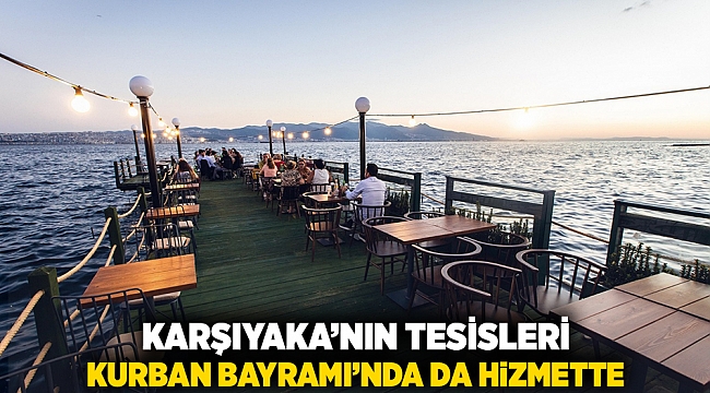 Karşıyaka’nın tesisleri Kurban Bayramı’nda da hizmette