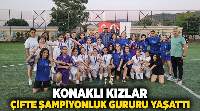 Konaklı kızlar çifte şampiyonluk gururu yaşattı