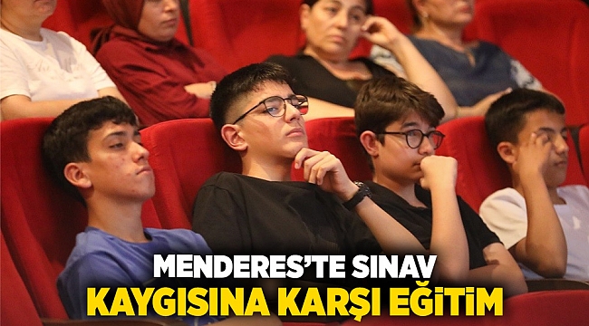 Menderes’te sınav kaygısına karşı eğitim