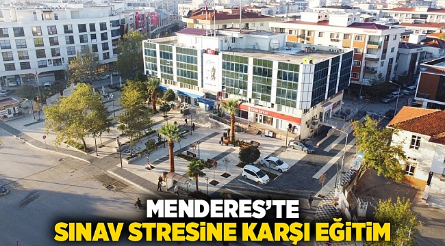 Menderes’te Sınav Stresine Karşı Eğitim