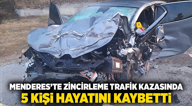 Menderes'te zincirleme trafik kazasında 5 kişi hayatını kaybetti