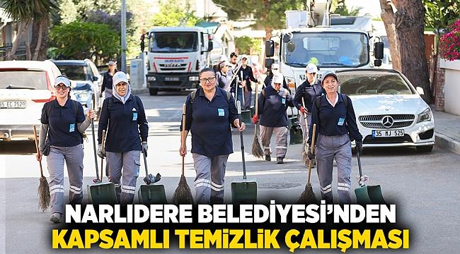 NARLIDERE BELEDİYESİ’NDEN KAPSAMLI TEMİZLİK ÇALIŞMASI