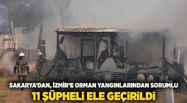 Sakarya’dan, İzmir’e Orman Yangınlarından Sorumlu 11 Şüpheli Ele Geçirildi