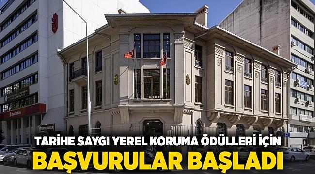 Tarihe Saygı Yerel Koruma Ödülleri için başvurular başladı