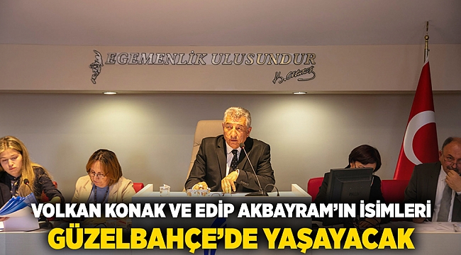 Volkan Konak ve Edip Akbayram’ın İsmimleri Güzelbahçe’de Yaşayacak