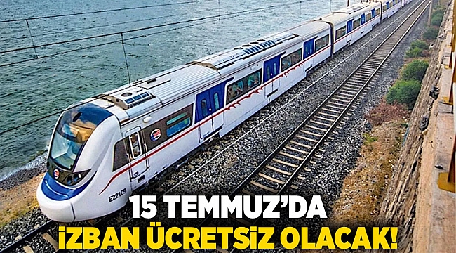 15 Temmuz’da İZBAN Ücretsiz Olacak!