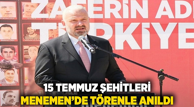15 Temmuz şehitleri Menemen’de törenle anıldı