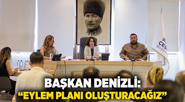 Başkan Denizli, “Eylem planı oluşturacağız”